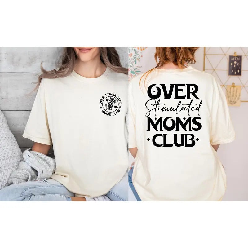 Comfort Colors Over Stimulated Moms Club Shirt,Mom Life Shirt,Cool Mom Tee,Funny Mom Shirt,Gift For Mom,Mom Anxiety Shirt,Moms Club Tee