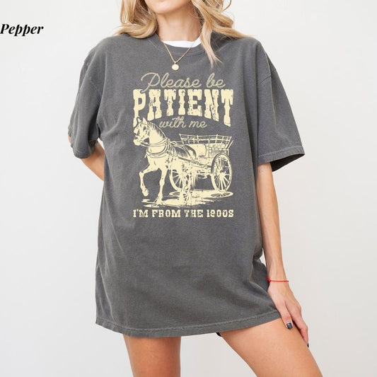 Comfort Colors Please Be Patient 1900s Horse T-Shirt, Comfort Colors Western Country Tee, Vintage Cowboy Shirt, Rustic Western Apparel, Womenswear
