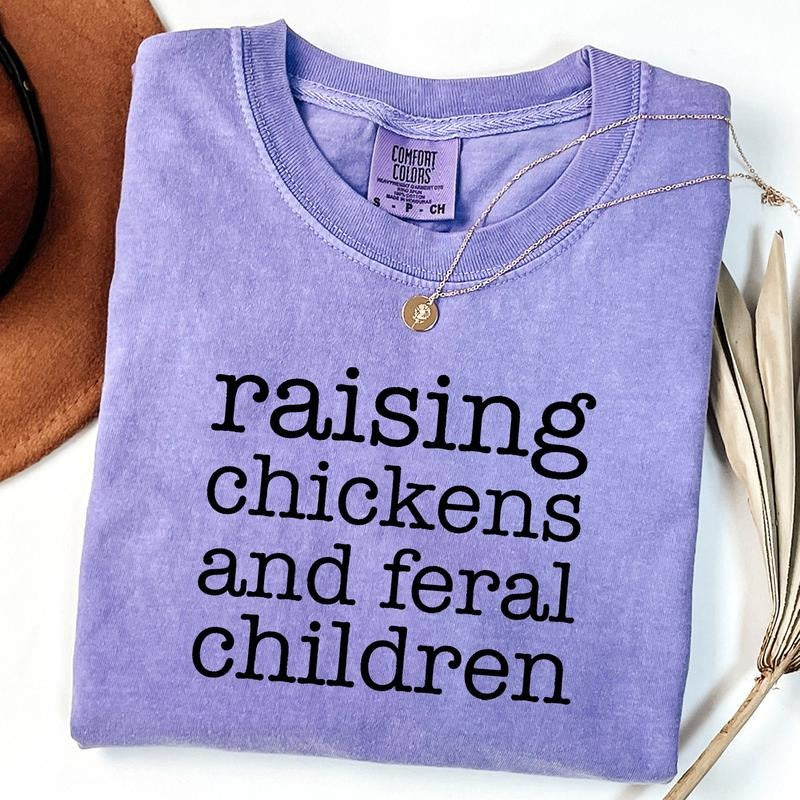 Comfort Colors Raising Chickens And Feral Children Shirt, Funny Farmer Mama Shirt, Chicken Farmer T-Shirt, Mother's Day Gift For Barn Mom