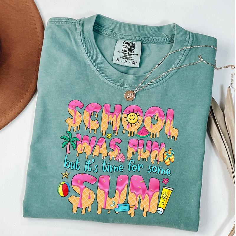Comfort Colors School Was Fun But It's Time For Some Sun T-Shirt, Teacher Summer Break Shirt, End Of School Year, Summer Ice Cream Drip T-Shirt