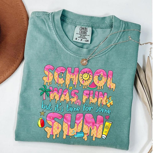 Comfort Colors School Was Fun But It's Time For Some Sun T-Shirt, Teacher Summer Break Shirt, End Of School Year, Summer Ice Cream Drip T-Shirt