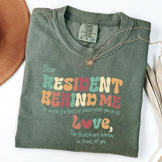 Comfort Colors Show Love for Residents - Healthcare Worker T-Shirt | Heartfelt Message for Resident Care | Perfect Gift for Medical Professionals