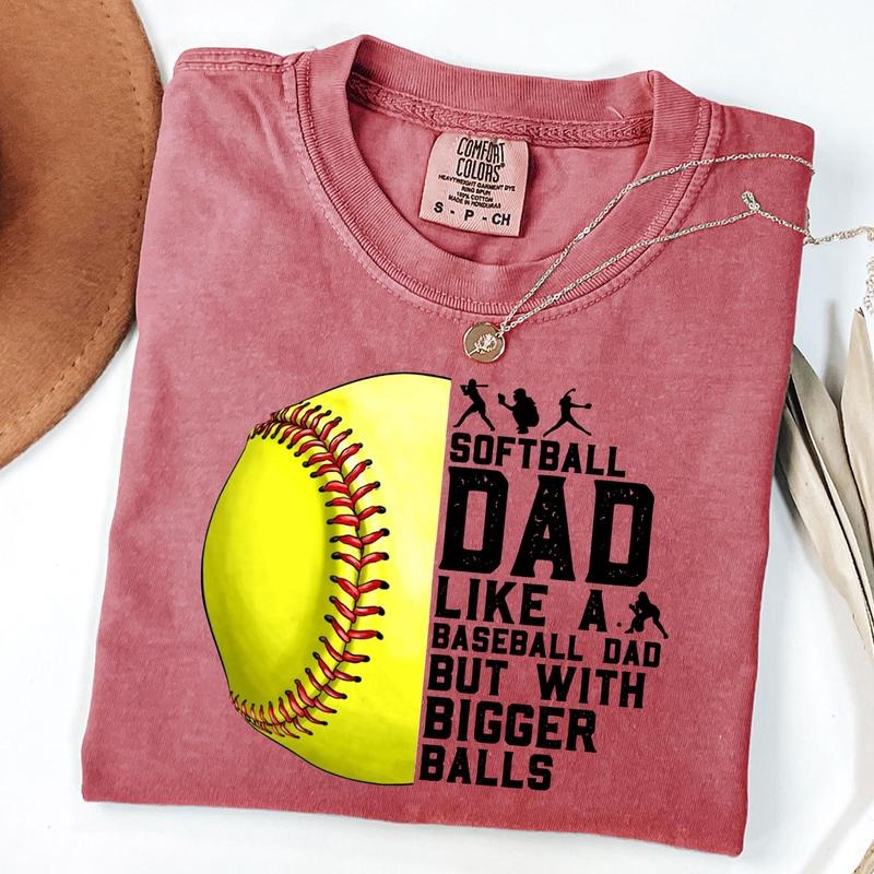 Comfort Colors Softball Dad Like A Baseball Dad But With Bigger Balls Shirt, Father's Day Gift, Softball Dad T-shirt, Sports Dad Gift