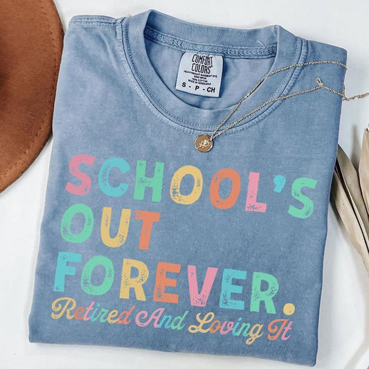 Comfort Colors Teacher Retirement Shirt, Schools Out Forever Shirts, Gift For Teacher Retirement, Teacher Appreciation