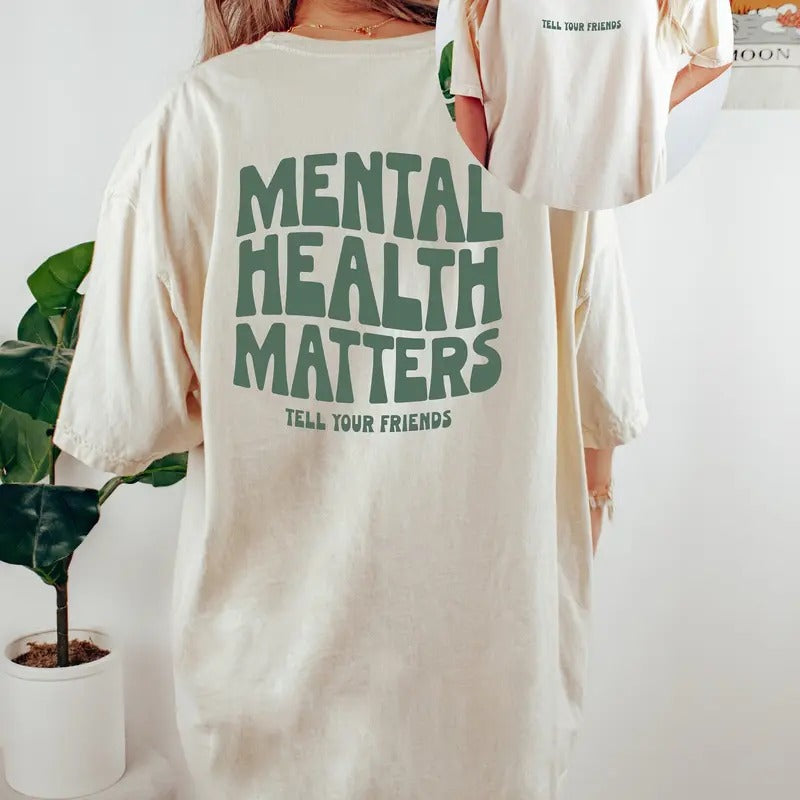 Comfort Colors Tee Mental Health Matters Shirt Positive Quote Shirt Womens Shirt Graphic Shirt Inspirational Shirt Positive Shirts