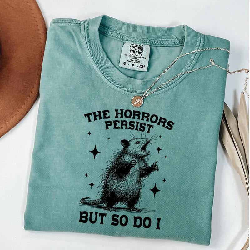 Comfort Colors The Horrors Persist But So Do I Shirt, Retro Opossum Shirt, Sarcastic Shirt, Funny Mental Health, Opossum Shirt, Funny Raccoon Tee