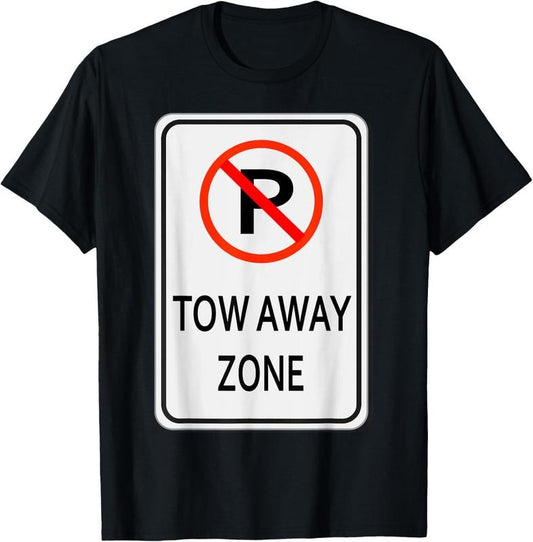 Comfort Colors Tow Away Zone No Parking Sign Easy Halloween Costume T-Shirt