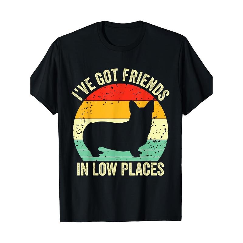 Corgi I've Got Friends In Low Places Pembroke Welsh Lover Te T-Shirt 100% Cotton - 220g made in usa