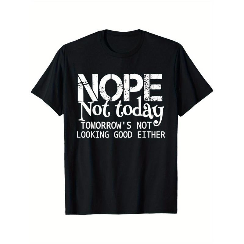Cotton Casual T-Shirt with "Nope Not Today, Tomorrow'S Not Looking Good Either" Slogan, Crew Neck, Short Sleeve, Loose Fit, Knit Fabric, Slight Stretch, Regular Length, Patterned Drawing Design - Black Made in USA
