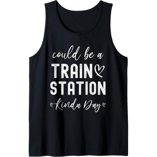 Could be a day at the station Tank Top MADE IN USA