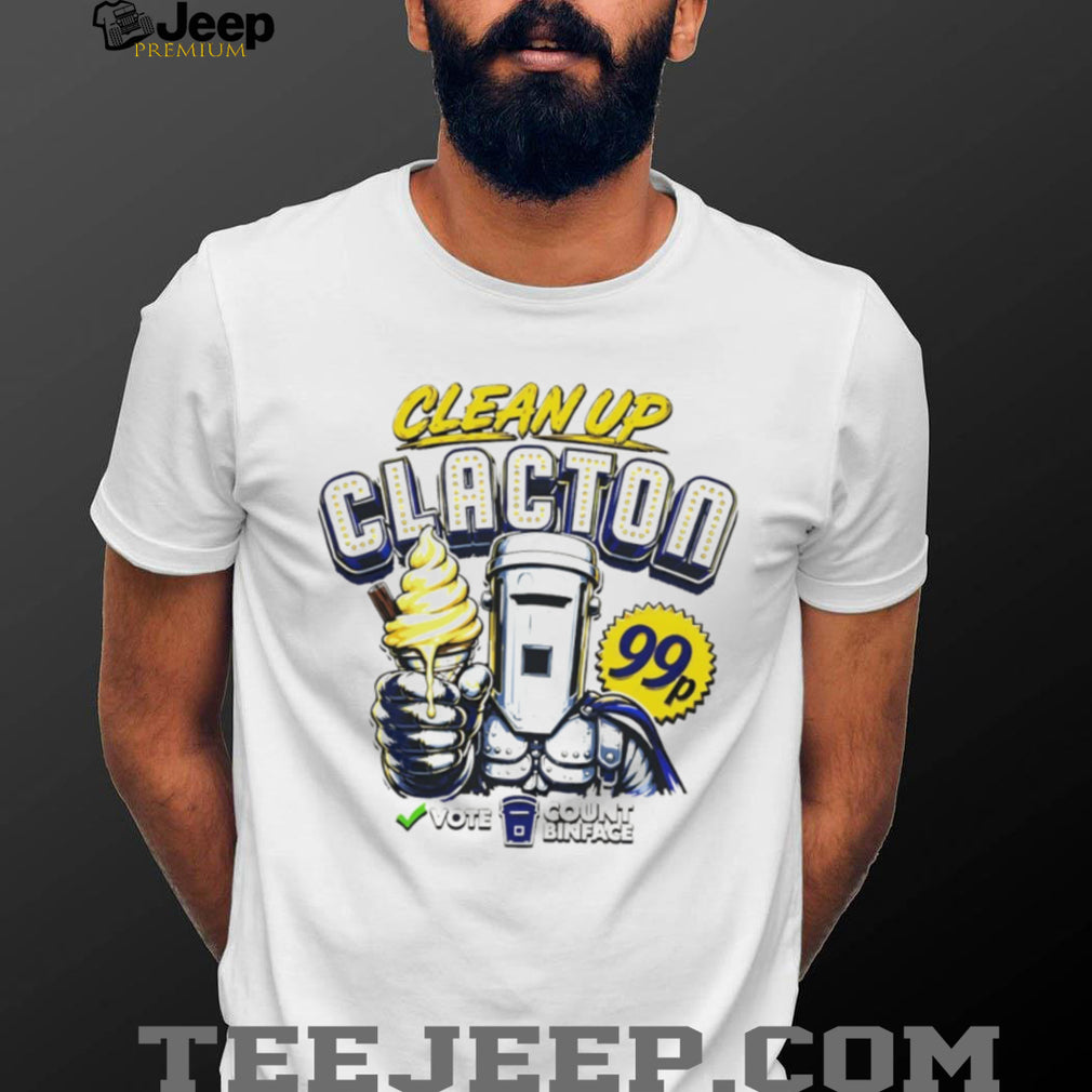 Count Binface Clean Up Clacton Binface Vote Count Binface 2026 shirt