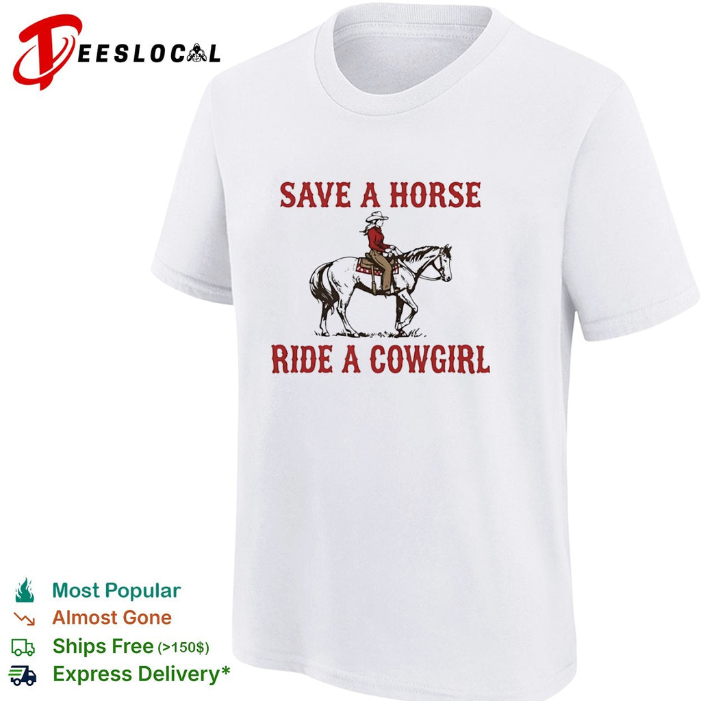 Country save a horse ride a cowgirl horse rider shirt