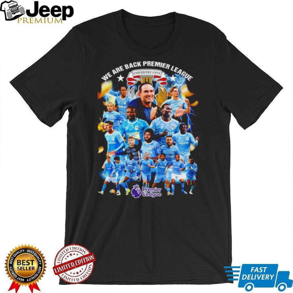 Coventry City “We Are Back Premier League” Sky Blues Team Celebration T Shirt
