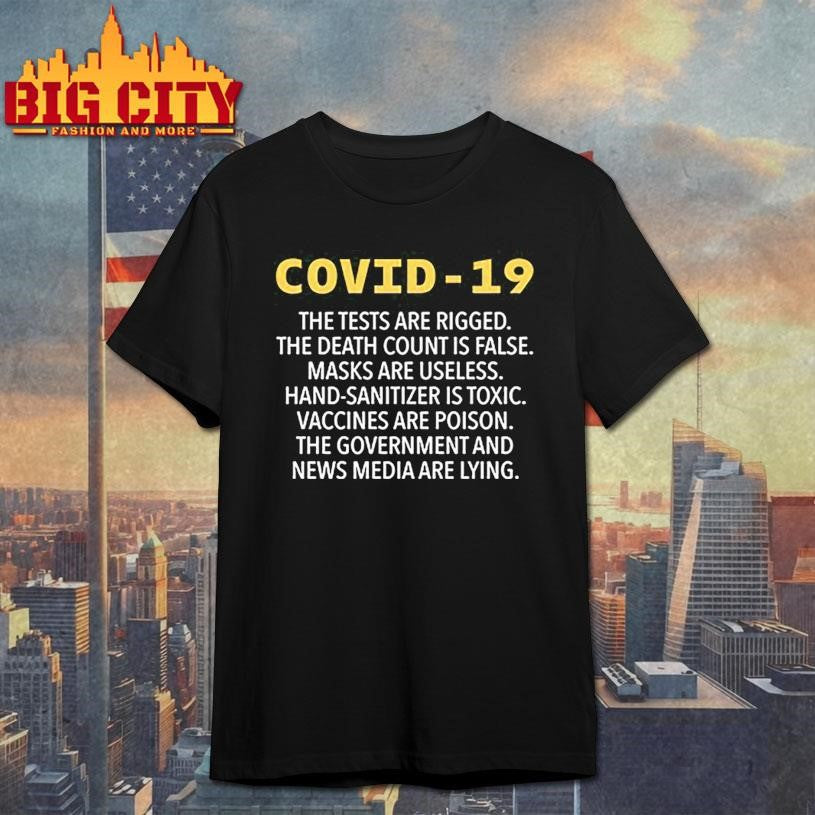 Covid-19 The Tests Are Rigged The Death Count Is False Shirt