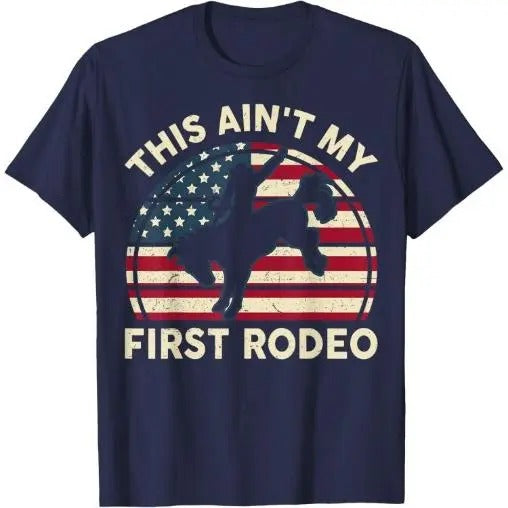 Cowboy-Shirt Aint My First Rodeo Funny Western Horse Riding T-Shirt Made in USA
