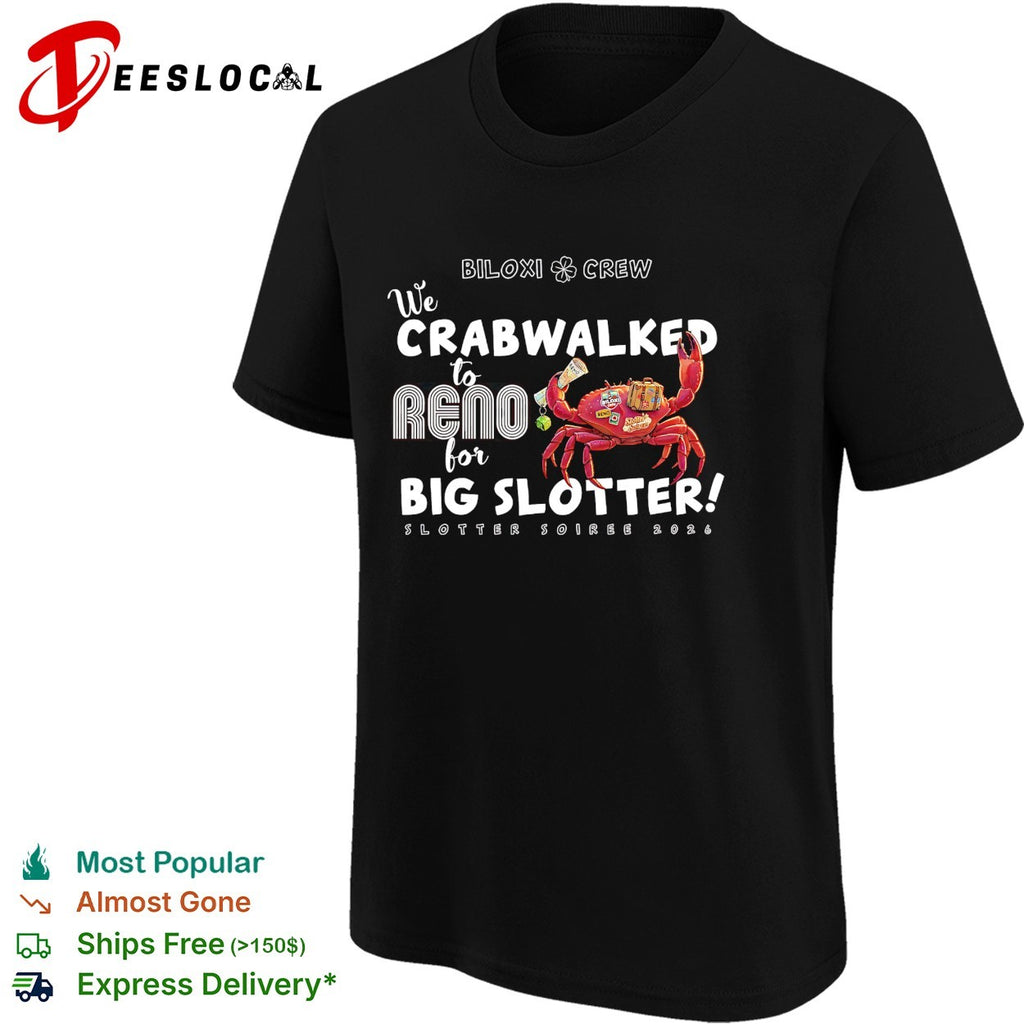 Crab holding drink Biloxi crew crabwalked to Reno Big Slotter Soiree 2026 shirt