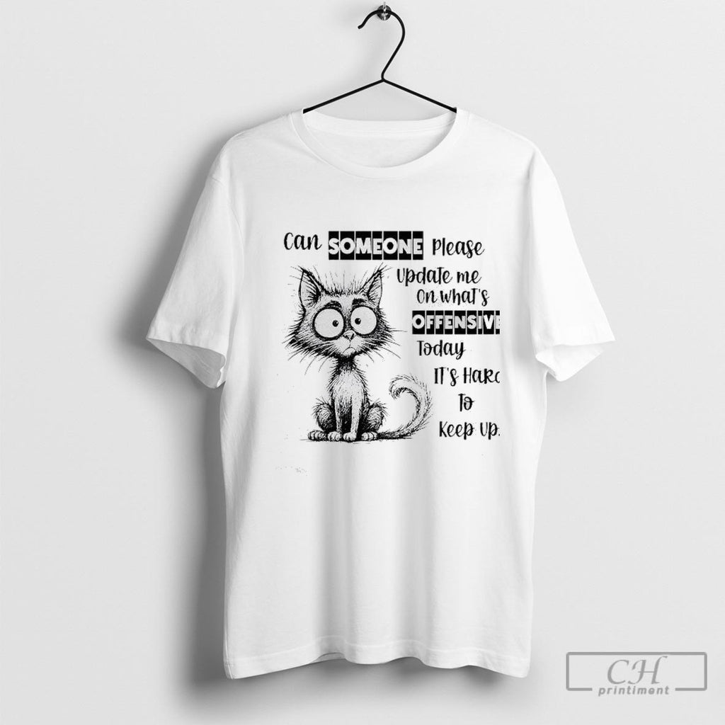 Crazy Cat Can Someone Please Update Me On Whats Offensive Today Its Hard To Keep