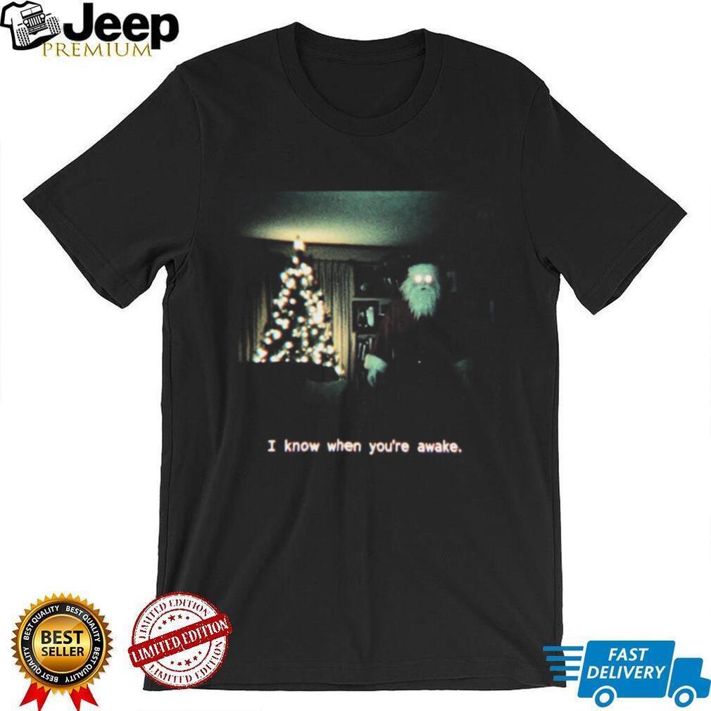 Creepy Christmas Santa I Know When You Are Awake Holiday T Shirt