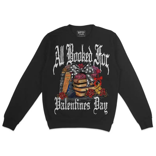 Crewneck Sweatshirt -All Booked for Valentines Day, Unisex, Sweater, Dark Romance, Smut, Booktok