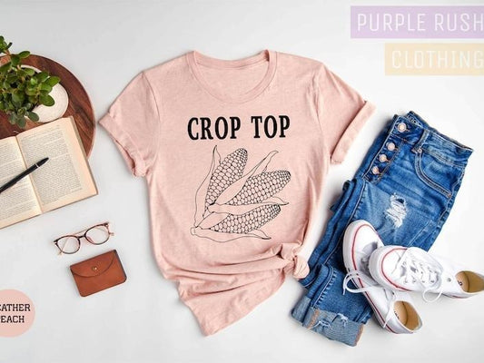 Crop Top T-Shirt, Farm T-Shirt, Farm Life, Corn T-Shirt, Crop Top, Funny Women Shirt, Farmer Shirt, Sarcasm, Sarcastic Shirt, Gift for Her