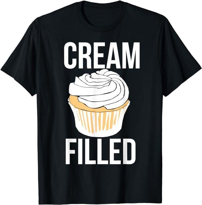 Crude Humor Shirts, Cream Filled Shirt Funny Cupcake Crude Humor T-Shirt Menswear Casual Cotton