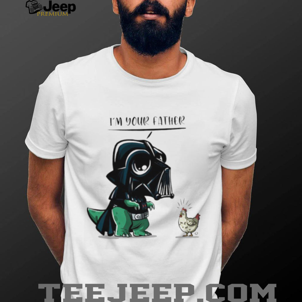 Cute Darth Vader T Rex I’m Your Father Chicken Parody T Shirt