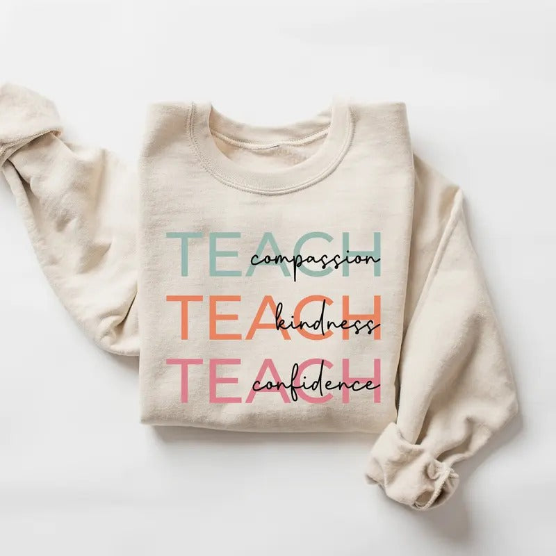 Cute Teach Sweatshirt Compassion Kindness Confidence Teacher Sweatshirt Teacher Appreciation Gifts Group Teacher...