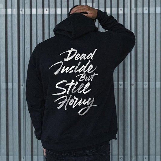 DEAD INSIDE BUT STILL HORNY Print Back Hoodie, T-shirt T-shirt, Sweatshirt