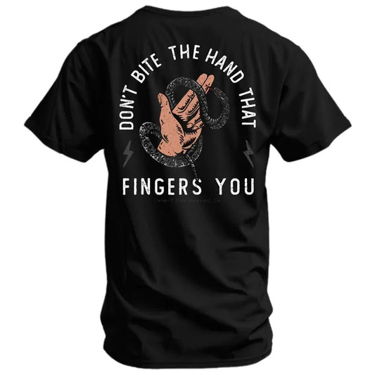 DON'T BITE THE HAND THAT FINGERS YOU MEN'S Top T-SHIRT