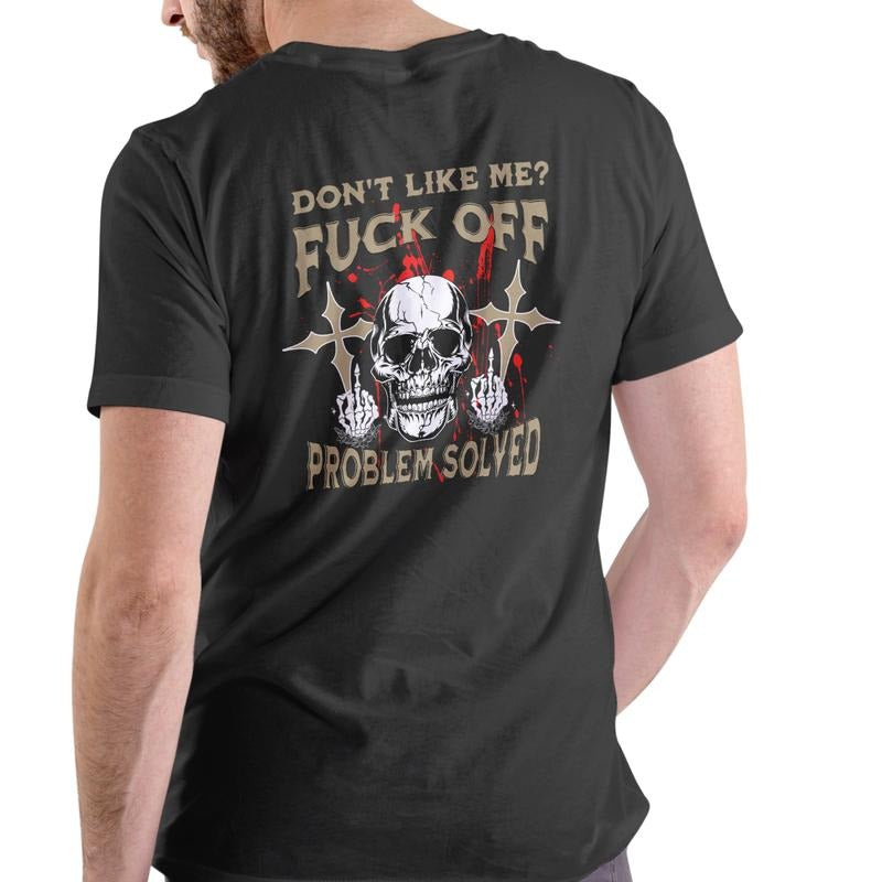 DON'T LIKE ME? PROBLEM SOLVED T Shirt, Unisex Cotton graphic T Shirt skull design
