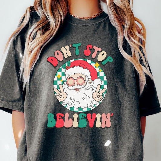 DON'T STOP BELIEVIN T-SHIRT (COMFORT COLORS T-SHIRT, CASUAL SHIRT UNISEX, CHRISTMAS CLOTHING, GRAPHIC APPAREL, HOLIDAY SHIRT) Cotton Fabric