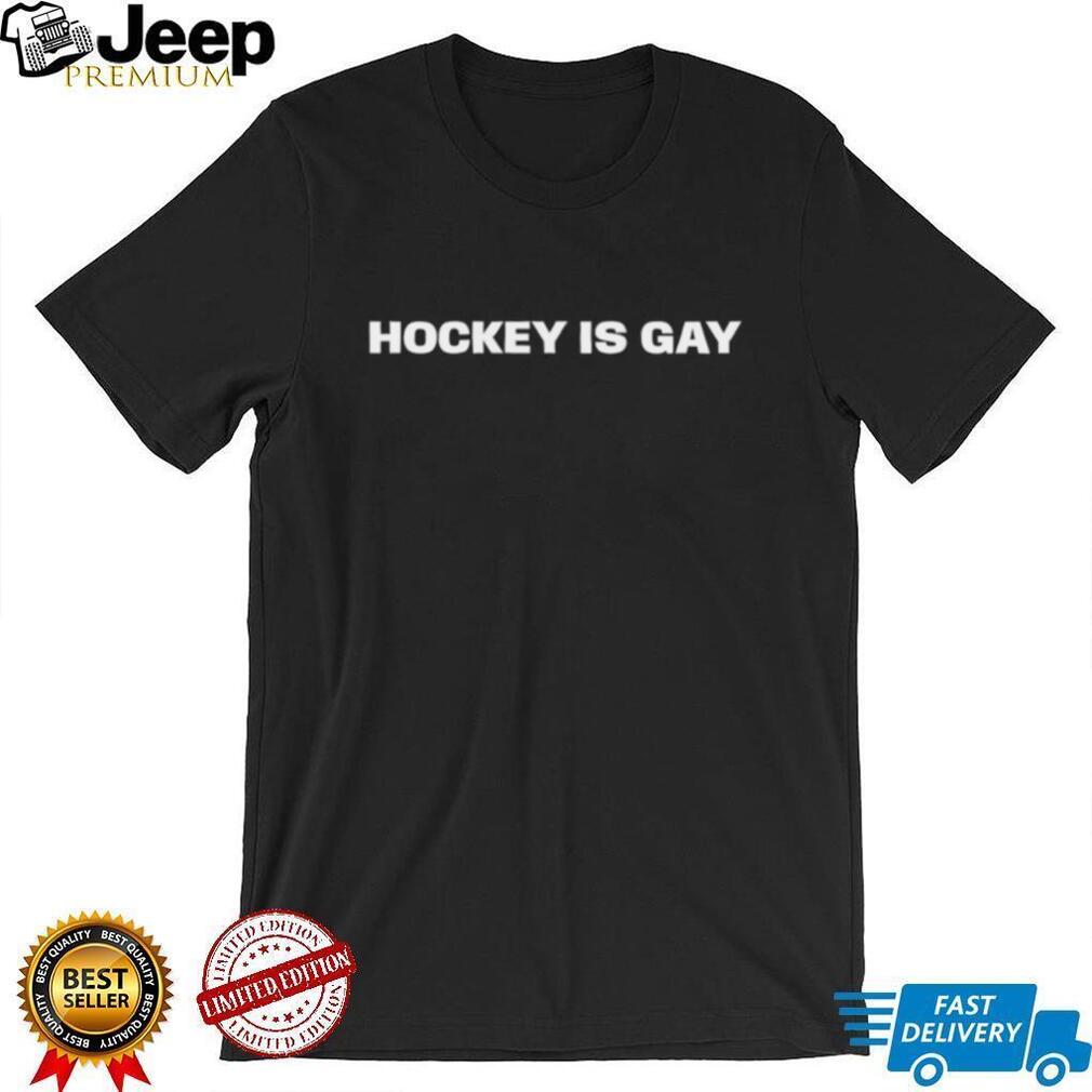 Hockey is gay simple text shirt