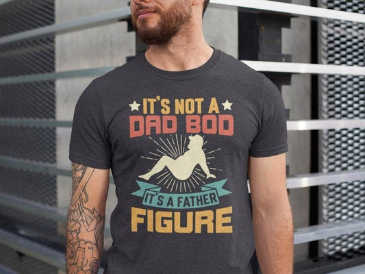Dad Bod Tshirt, It's Not A Dad Bod It's A Father Figure Shirt, Gift For Fathers Day Tee Dad Gift From Daughter, Dad Gift From Son  T-shirt, sweater and Hoodie