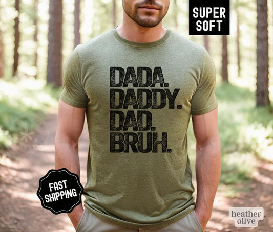 Dad Daddy Dad Bruh Shirt, Fathers Day Tshirt, Fathers Day Gift for Dad, Dad Gift From Child, Dad Soft Cotton Shirt Menswear