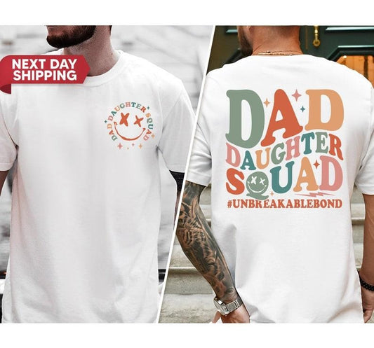 Dad Daughter Squad Unbreakablebond Shirt, Dad of Girl T-shirt, Dad and Daughter Shirt, Funny Dad Shirt, Dad Gift from Daughter, Fathers Day  T-shirt, sweater and Hoodie 2 sides