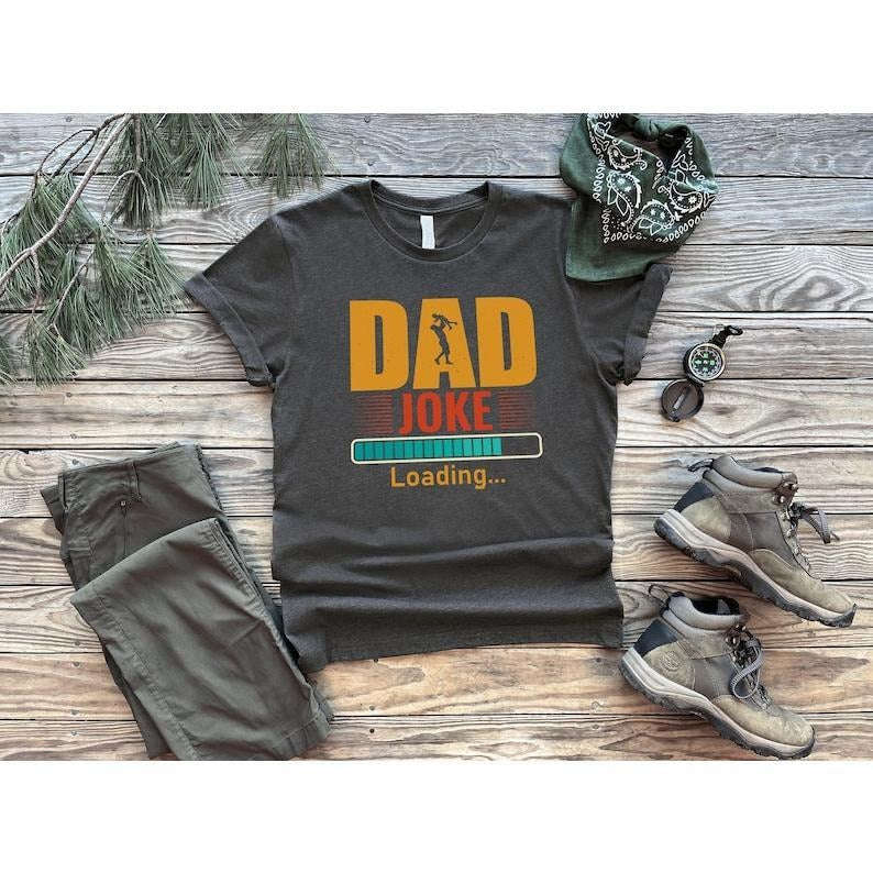 Dad Joke Loading Shirt, Dad Joke Shirt, New Dad Shirt, Dad Shirt, Father Figure Shirt, Daddy Shirt, Father's Day Shirt, Gift for Dad