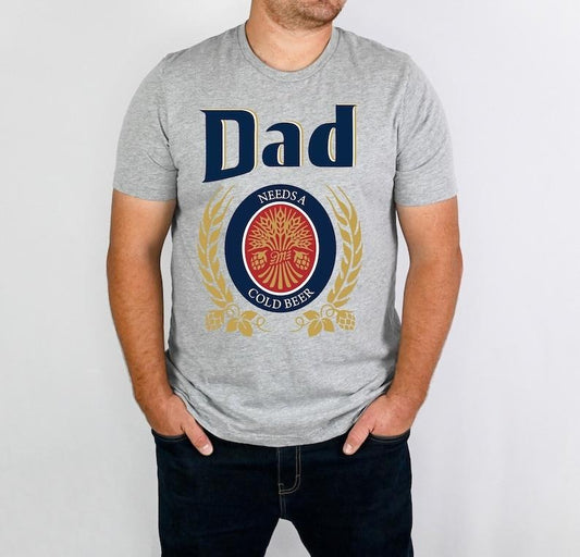 Dad Needs A Cold Beer Shirt, Dad Shirt, Dad Beer Shirt, Funny Dad Shirt, Father's Day Gift Shirt, Dad Gift Shirt, Patriot Shirt  sweater