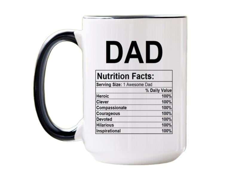 Dad Nutrition Facts Funny Father's Day Gift, Best Dad Mug, Gift For Best Father, Birthday Gift Ideas, Christmas Gift For Dads, Novelty Coffee Mug, Gifts For Father Daddy, 11 15oz Ceramic Cup, Gifts For Guys