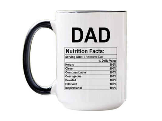 Dad Nutrition Facts Funny Father's Day Gift, Best Dad Mug, Gift For Best Father, Birthday Gift Ideas, Christmas Gift For Dads, Novelty Coffee Mug, Gifts For Father Daddy, 11 15oz Ceramic Cup, Gifts For Guys