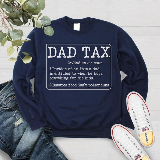 Dad Tax Definition Sweatshirt, Gift For Dad, Funny Dad Sweater, Cute Daddy Shirt, Dad Birthday Hoodie, Father's Day Gift, Gift For New Dad