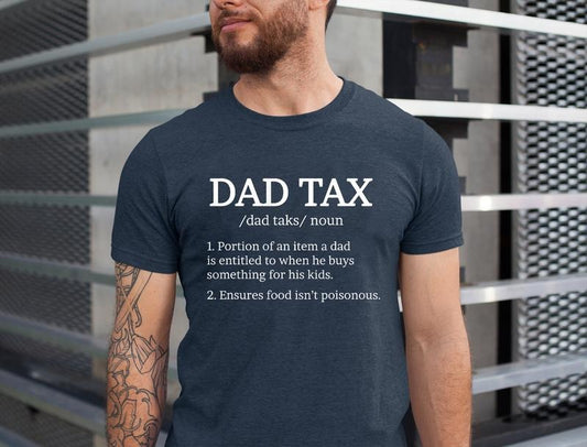 Dad Tax Shirt, Funny Dad Definition Shirt, Tax Noun Shirt, Dad Sweatshirt, 2024 Fathers Day Gift, Best Father Shirt