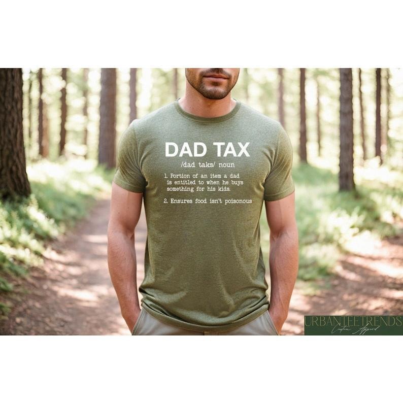 Dad Tax Shirt, Humor Quotes Shirt, Funny Dad Shirt, Cute Shirt for Dad, Taxation Shirt, Ensures Food Isnt Poisonous Shirt, Gift for Dad  T-shirt, sweater and Hoodie