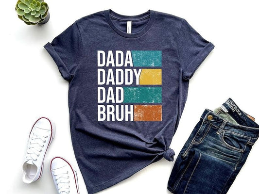 Dada Daddy Dad Bruh Shirt, Funny Dad Shirt, Dad Shirt, Dad Jokes Shirt, Father's Day Shirt, Best Dad Shirt, Gift For Dad, Father  T-shirt, sweater and Hoodie