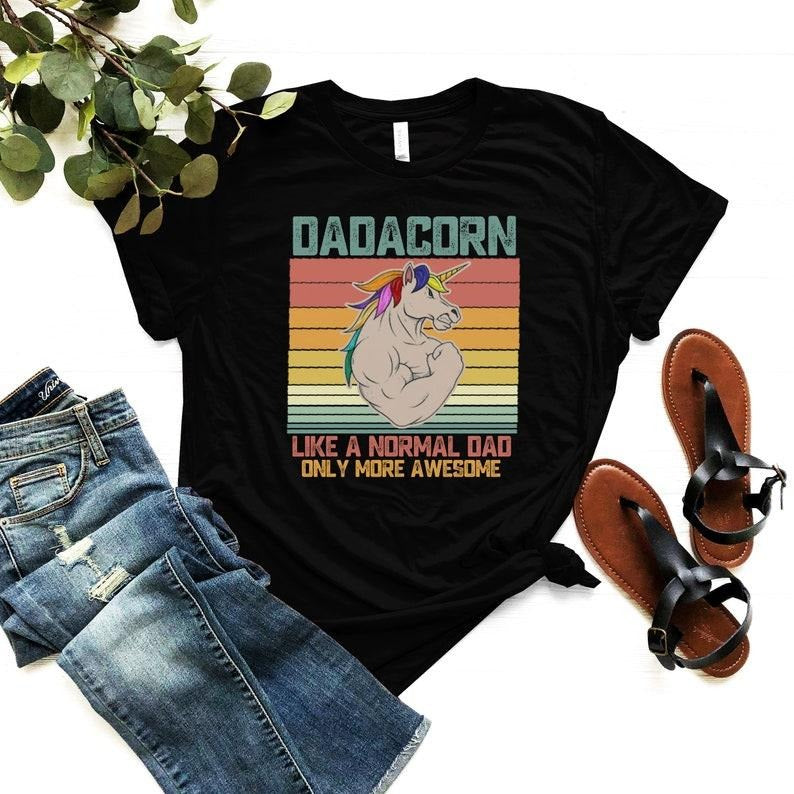 Dadacorn Like A Normal Dad Only More Awesome T Shirt Hoodie Sweater- Unicorn Dad T-Shirt - Funny Dad Tee - Daddy Unicorn Gift