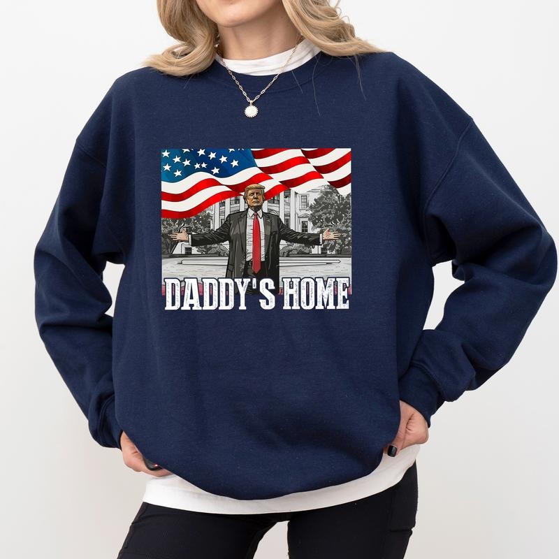 Daddy's Home Sweatshirt, President 2024 Crewneck, President 47 Long Sleeves Pullover, Trummp Sweater, MAGA Crewneck