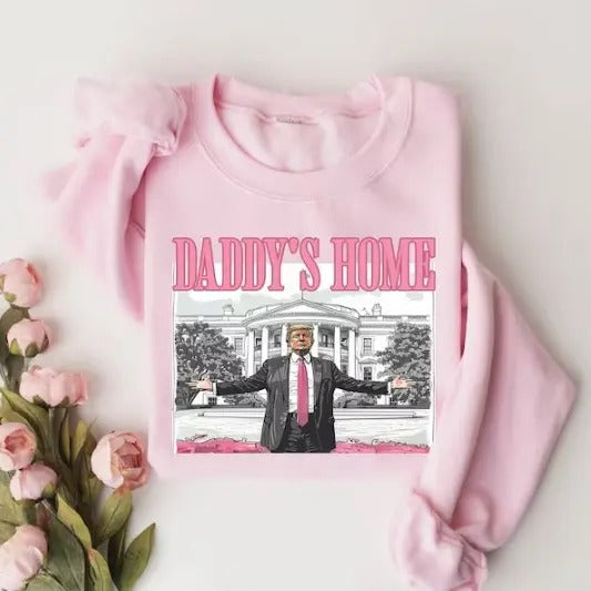 Daddys Home Shirt, White House Trump Vote 2024 Shirt, Get In Losers, Trump Sweatshirt