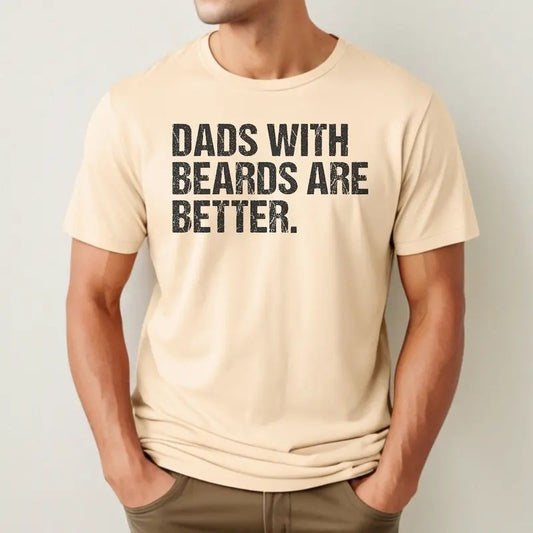 Dads With Beards Are Better Unisex T-Shirt, Gift for Dad, Cool Dad Shirt, New Dad Gift Fabric Menswear