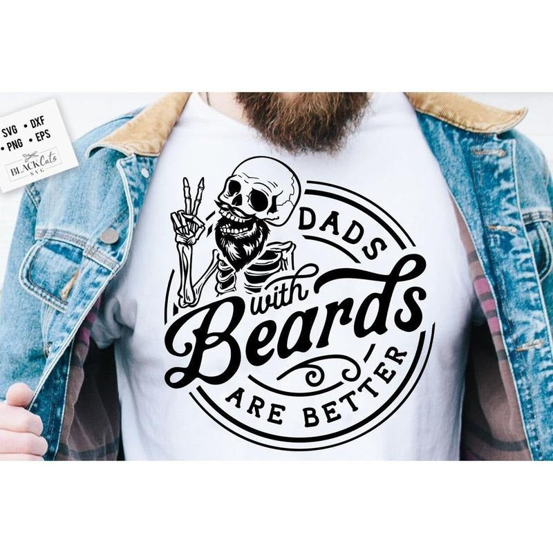 Dads with beards are better, Father's Day shirt