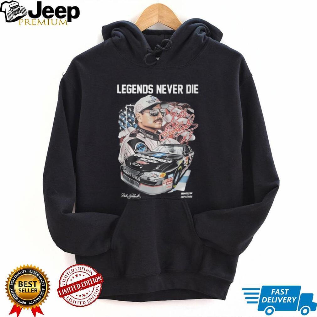 Dale Earnhardt Legends Never Die NASCAR Cup Series Memorial T Shirt