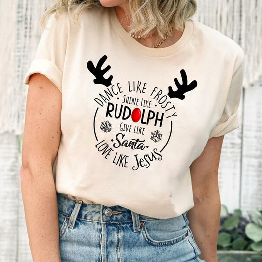 Dance Like Frosty Shine Like Rudolph Give Like Santa Love Like Jesus T-shirt, Christmas Shirt, Christmas Gifts